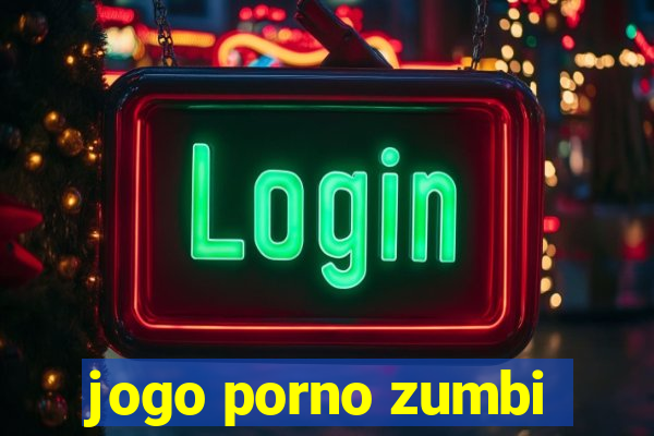 jogo porno zumbi